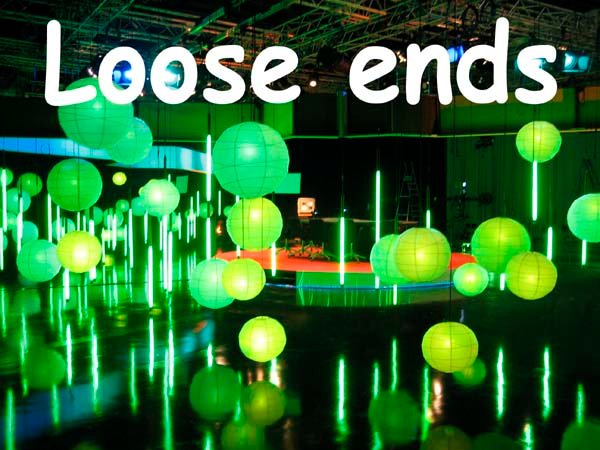 Loose ends- click to see more